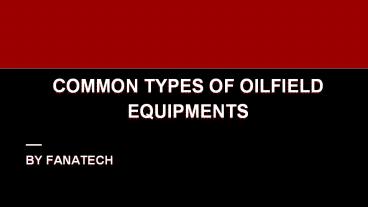 Oilfield Equipment Suppliers | Fanatech