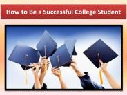 How to Be a Successful College Student