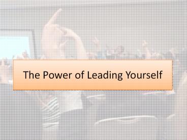 The Power Of Leading Yourself