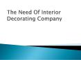 The Need Of Interior Decorating Company PowerPoint PPT Presentation