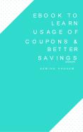 Ebook to Learn Usage of Coupons & Better Savings