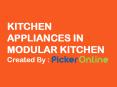 Kitchen Appliances in Modular Kitchen PowerPoint PPT Presentation