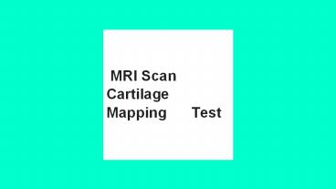 Mri scan cartilage mapping test