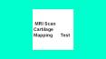 Mri scan cartilage mapping test PowerPoint PPT Presentation