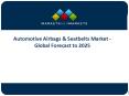 Future of Automotive Airbags & Seatbelts Market During 2018-23 PowerPoint PPT Presentation