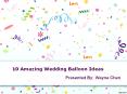 10 Amazing Wedding Balloon Ideas - Party Zealot PowerPoint PPT Presentation