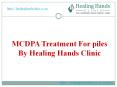MCDPA | Innovative Treatment For piles By Healing Hands Clinic PowerPoint PPT Presentation