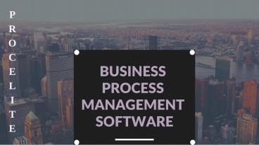 Business Process Management Software- Procelite