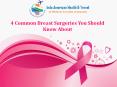 4 Common Breast Surgeries You Should Know About PowerPoint PPT Presentation