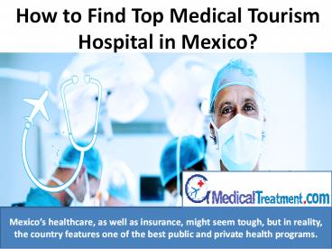 How to Find Top Medical Tourism Hospital in Mexico?