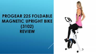 PROGEAR 225 Foldable Magnetic Upright Bike - 3102 Review