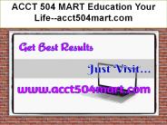 ACCT 504 MART Education Your Life--acct504mart.com