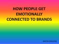 How People Get Emotionally Connected to Brands PowerPoint PPT Presentation