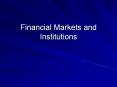 Financial Market and Institutions PowerPoint PPT Presentation