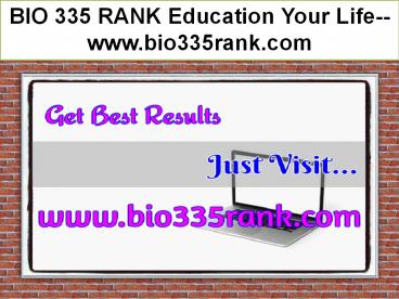 BIO 335 RANK Education Your Life--bio335rank.com
