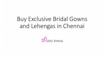 Exclusive Bridal Lehengas and Gowns in Chennai | Studio Ayana
