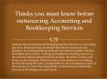 Thinks you must know before outsourcing Accounting and Bookkeeping Services PowerPoint PPT Presentation