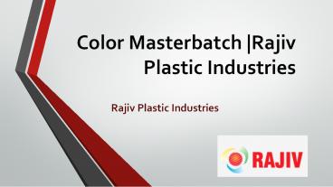 Color Masterbatch |Rajiv Plastic Industries