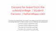 Excuses for leave from the school/college | Student Excuses | bahanebaaz.com PowerPoint PPT Presentation