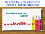 HCS 455 TUTORS Experience Tradition / hcs455tutors.com