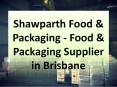 Shawparth Food & Packaging - Food & Packaging Supplier in Brisbane PowerPoint PPT Presentation