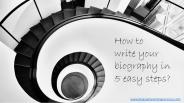 How to write your biography in 5 easy steps?