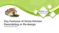 Key Features of Home Kitchen Remodeling or Re-design PowerPoint PPT Presentation