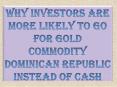 Why Investors are More Likely to Go for Gold Commodity Dominican Republic Instead of Cash PowerPoint PPT Presentation
