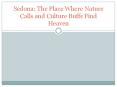 Sedona: The Place Where Nature Calls and Culture Buffs Find Heaven PowerPoint PPT Presentation