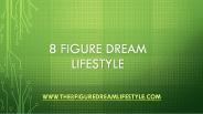 8 Figure Dream Lifestyle