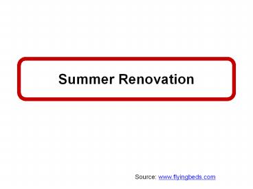Summer Renovation