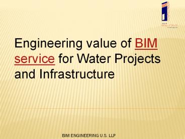 Engineering value of BIM service for Water Projects and Infrastructure