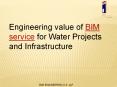 Engineering value of BIM service for Water Projects and Infrastructure PowerPoint PPT Presentation
