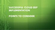 Steps to Consider for Ensuring a Successful Implementation of ERP Cloud