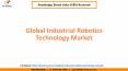 Global Industrial Robotics Technology Market Size and Market Share PowerPoint PPT Presentation