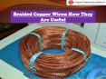 Braided Copper Wires: How They Are Useful ? PowerPoint PPT Presentation