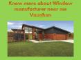 Know more about Window manufacturer near me Vaughan PowerPoint PPT Presentation