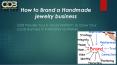 How to Brand a Handmade jewelry business PowerPoint PPT Presentation