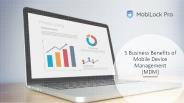 5 Business Benefits of Mobile Device Management