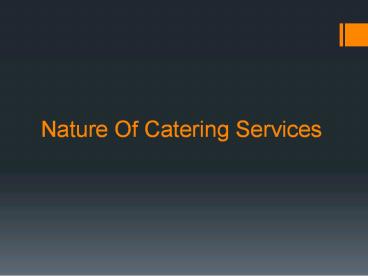 Nature of Catering services