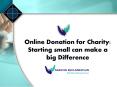 Online Donation for Charity: Starting small can make a big Difference PowerPoint PPT Presentation