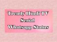 All Trendy Whatsapp Status Video of Current Hindi TV Serial on Status Video 2018 Application PowerPoint PPT Presentation