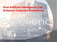 How Artificial Intelligence Can Enhance Customer Experience