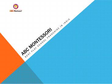 ABC Montessori - Best Play School Franchisee In India