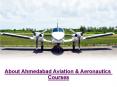 About Ahmedabad Aviation & Aeronautics Courses (1) PowerPoint PPT Presentation