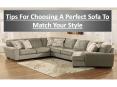 Tips For Choosing A Perfect Sofa To Match Your Style PowerPoint PPT Presentation