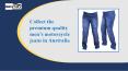 Collect the premium quality men’s motorcycle jeans in Australia