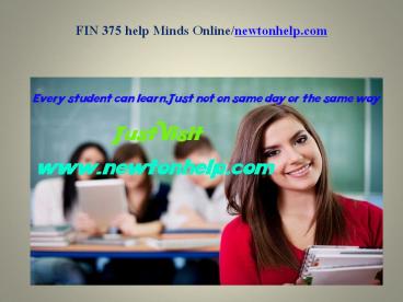 FIN 375 help Minds Online/newtonhelp.com