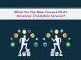What Are The Main Focuses Of An Academic Translation Services? PowerPoint PPT Presentation