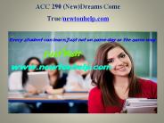 ACC 290 (New)Dreams Come True /newtonhelp.com